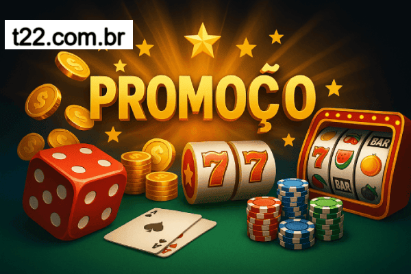 t22 bônus 2025 incluindo boas-vindas e promoções
